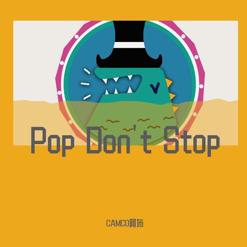 Pop Don‘t Stop - （CAMCO Bootleg Mix）