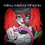 Miku Metal Phonk专辑