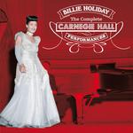 The Complete Carnegie Hall Performances (Live) [Bonus Track Version]专辑
