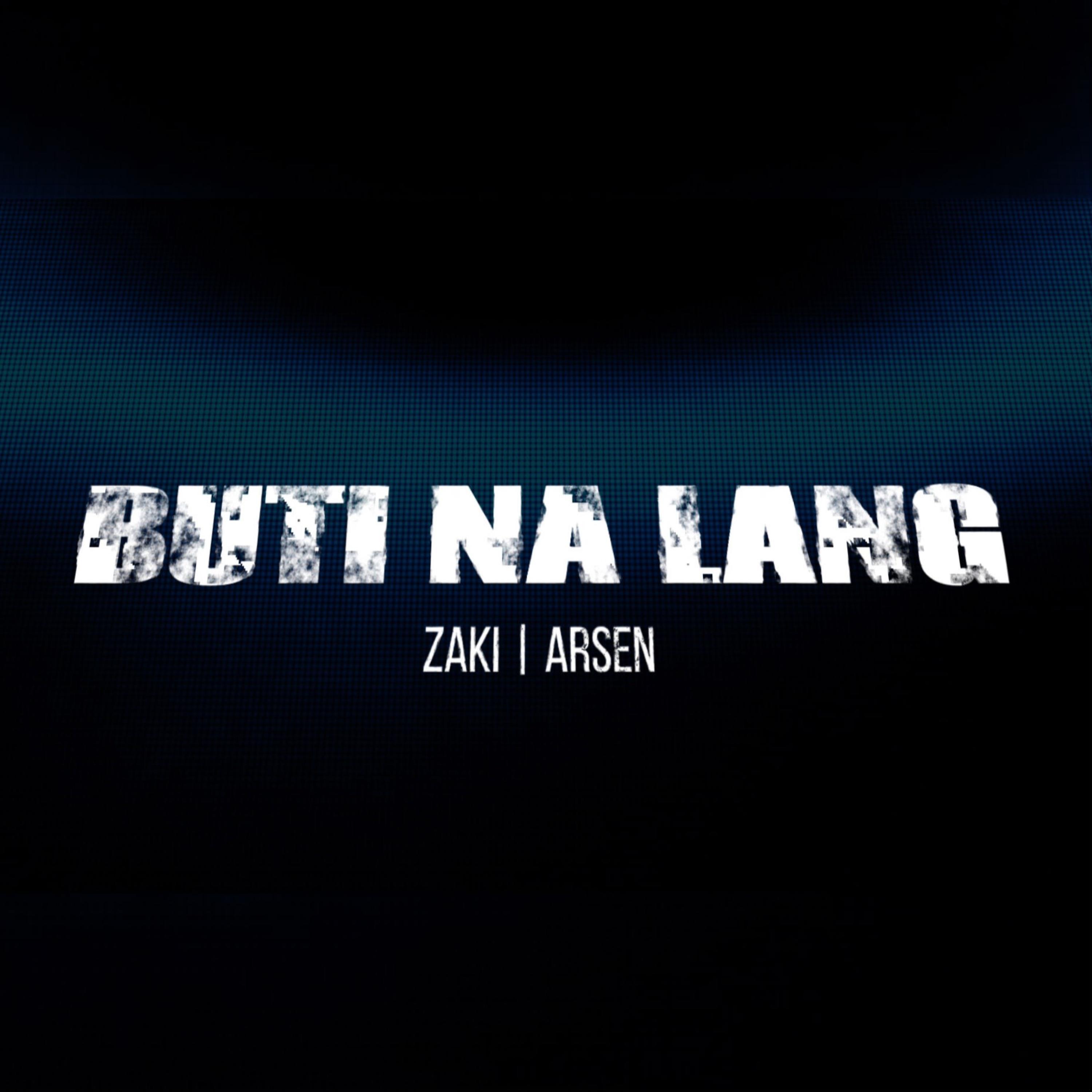 Zaki - Buti na lang (feat. ARSEN)