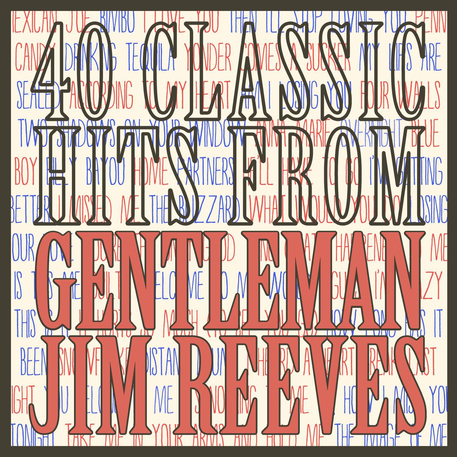 40 Classic Hits from Gentleman Jim Reeves专辑