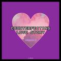 Counterfeiting Love Story