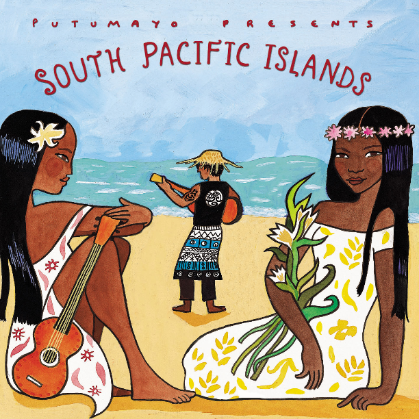 Putumayo Presents: South Pacific Islands