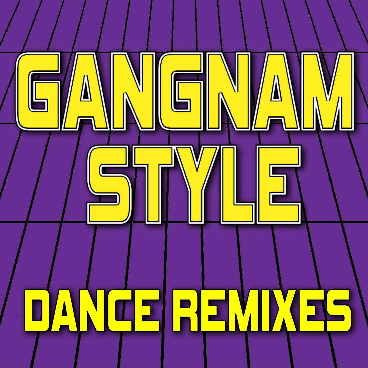 Gangnam Style (Dance Remixes) - EP专辑