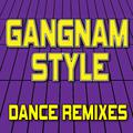 Gangnam Style (Dance Remixes) - EP