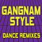 Gangnam Style (Dance Remixes) - EP专辑