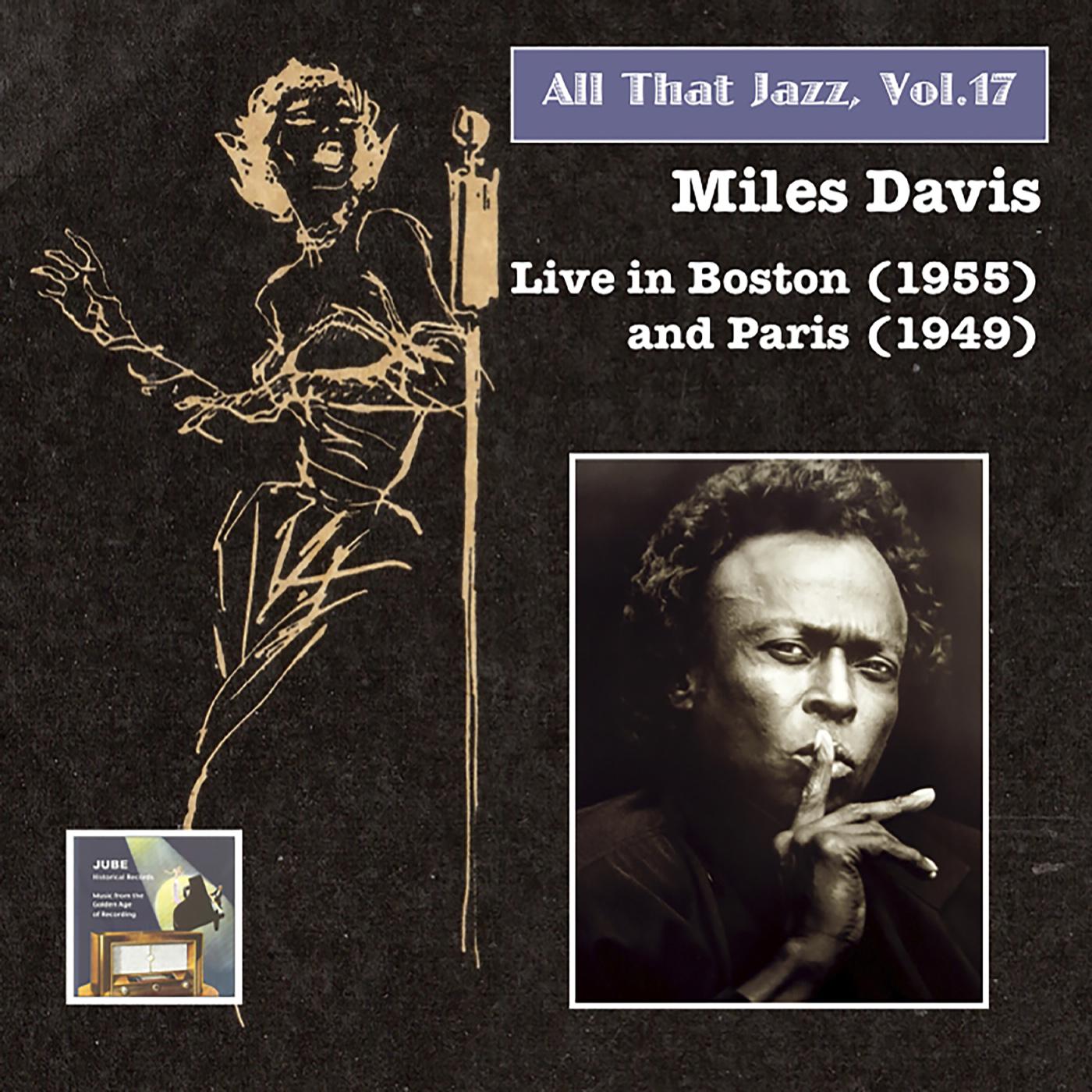 ALL THAT JAZZ, Vol. 17 - Miles Davis, Vol. 2 (Live in Boston, 1955 and Paris, 1949)专辑