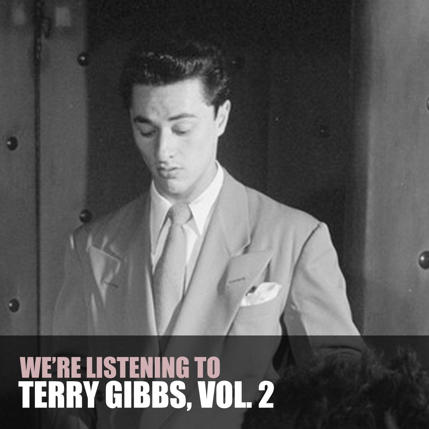 We're Listening to Terry Gibbs, Vol. 2