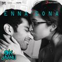 Enna Sona (From "OK Jaanu")专辑