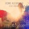 Rome Alexander - Feeling Good (feat. Rederic)