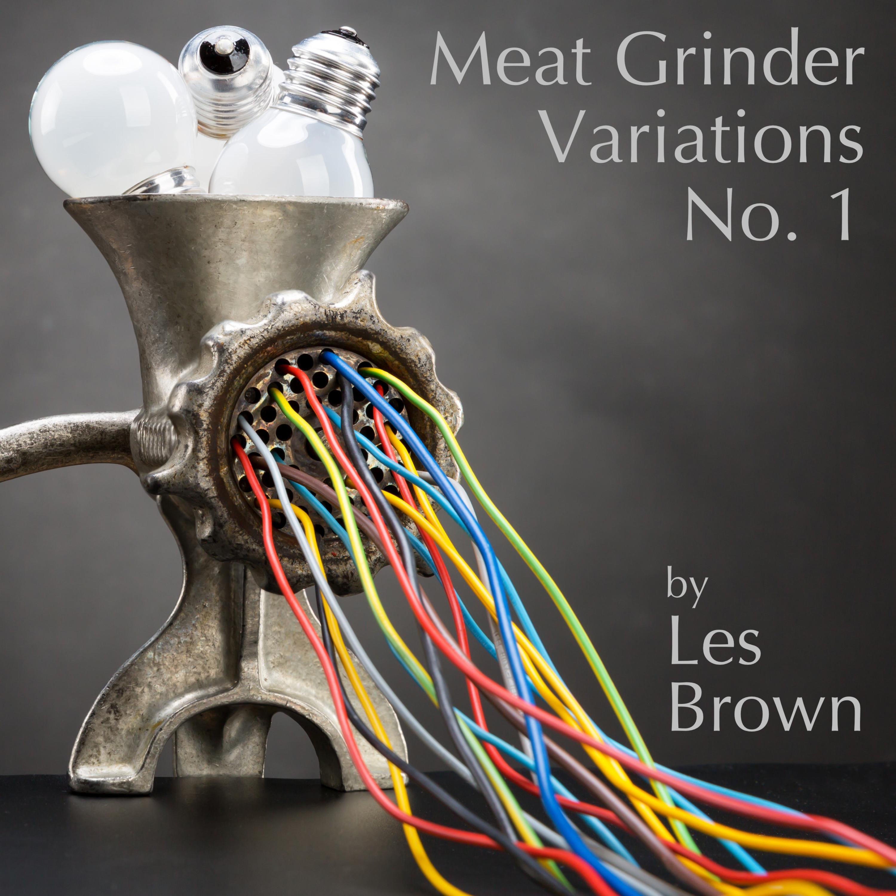 Meat Grinder Variations No. 1