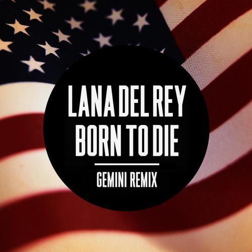 Born to Die (Gemini Remix)专辑