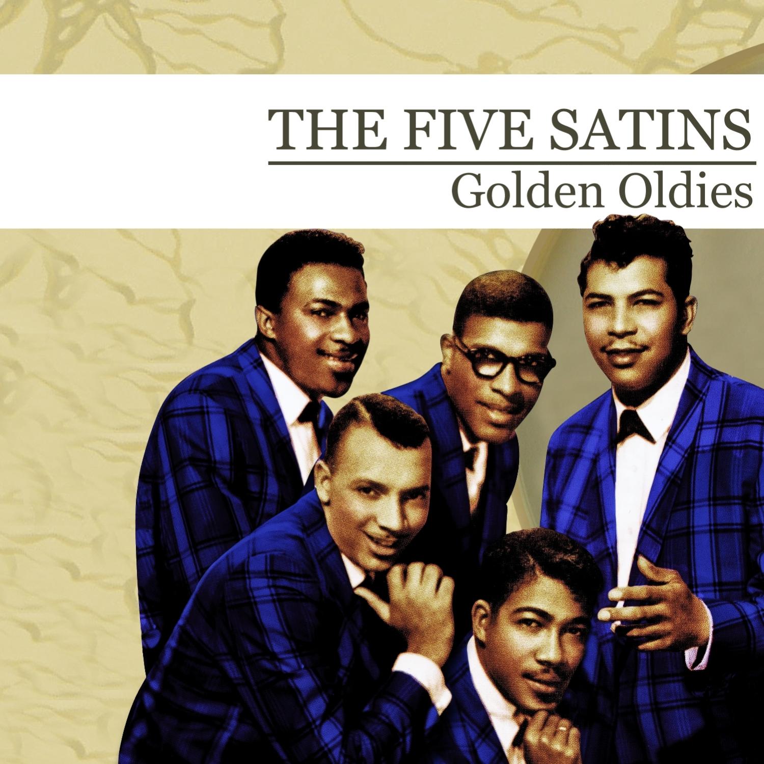 Golden Oldies [The Five Satins] (Digitally Remastered)