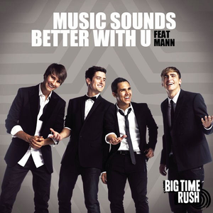 Big Time Rush&Mann-Music Sounds Better With U  立体声伴奏 （降5半音）