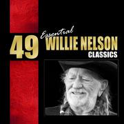 49 Essential Willie Nelson Classics