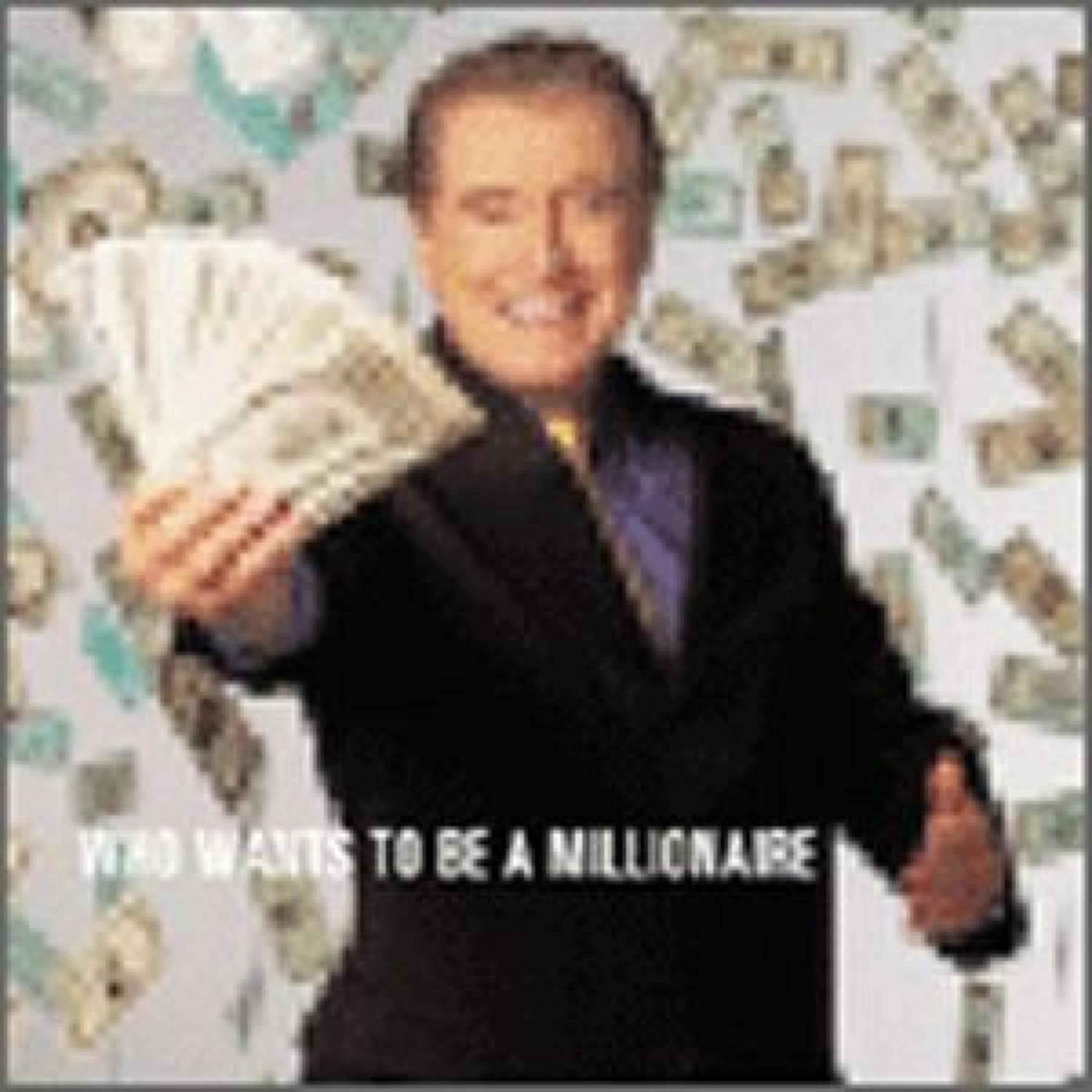 Who Wants to Be a Millionaire