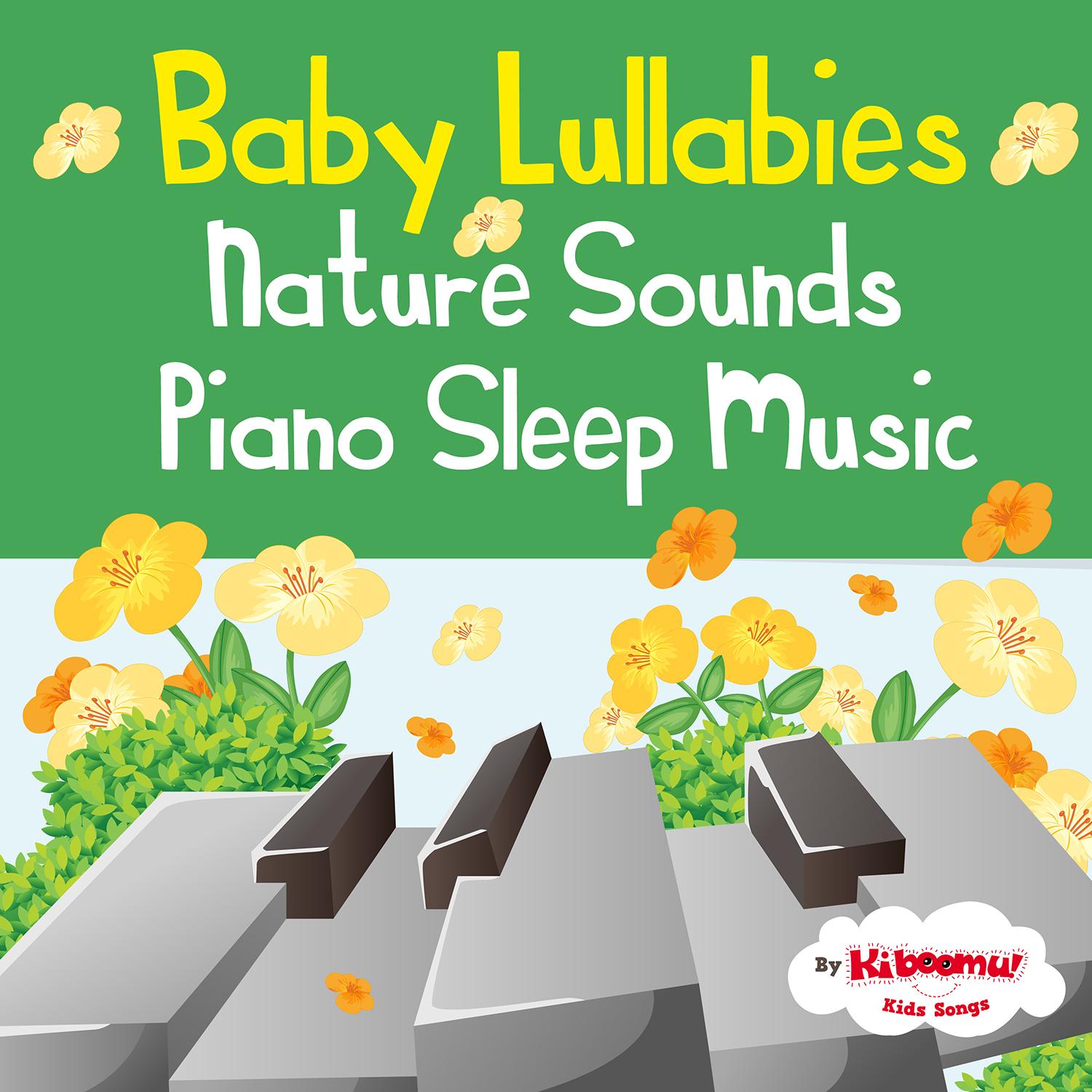 Baby Lullabies: Nature Sounds Piano Sleep Music