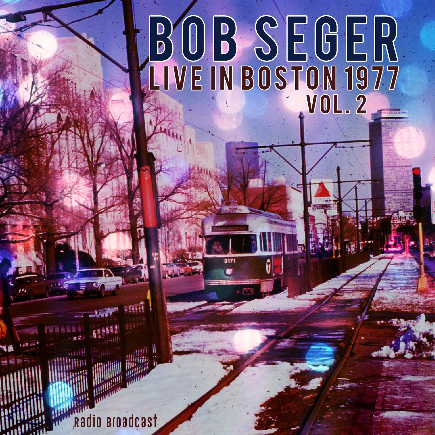 Bob Seger: Live in Boston 1977, Vol. 2专辑