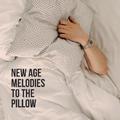 New Age Melodies to the Pillow