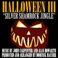 The Silver Shamrock Jingle - (From the Original Score to "Halloween III: Season Of the Witch") (Sing