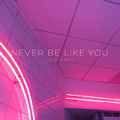 Never Be Like You (Esde Remix)