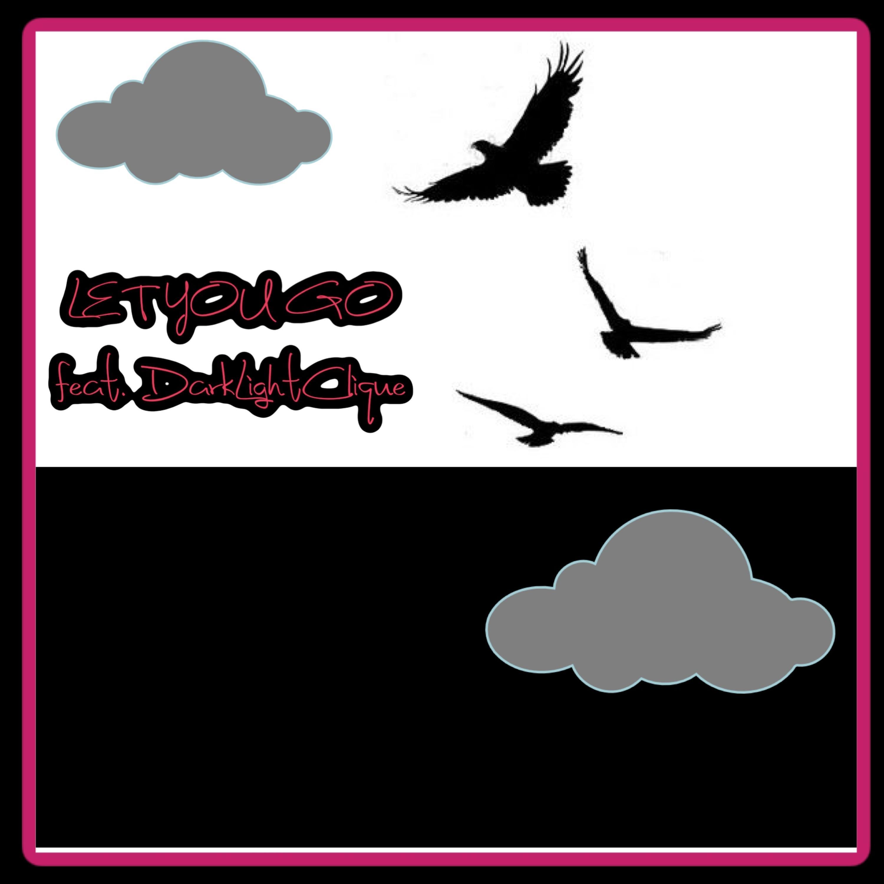 Let You Go (feat. DarkLightClique)