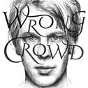 Wrong Crowd (East 1st Street Piano Tapes)专辑