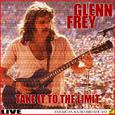 Glen Frey - Take It To The Limit