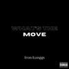 Iron Lunggs - What's The Move