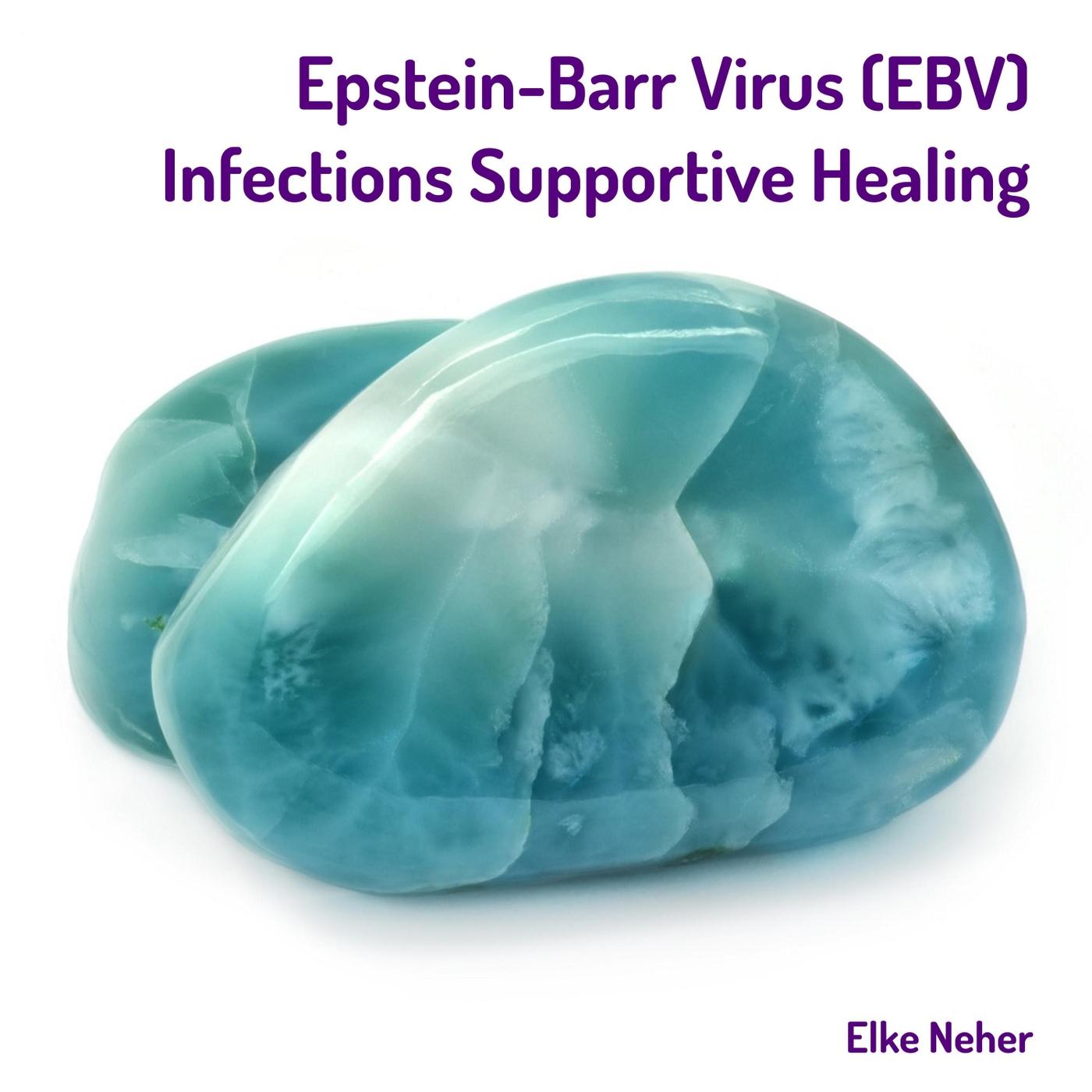 Epstein-Barr Virus (EBV) Infections Supportive Healing