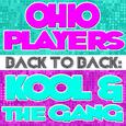 Back To Back: Ohio Players & Kool & The Gang