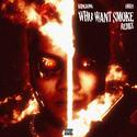 Who Want Smoke Remix