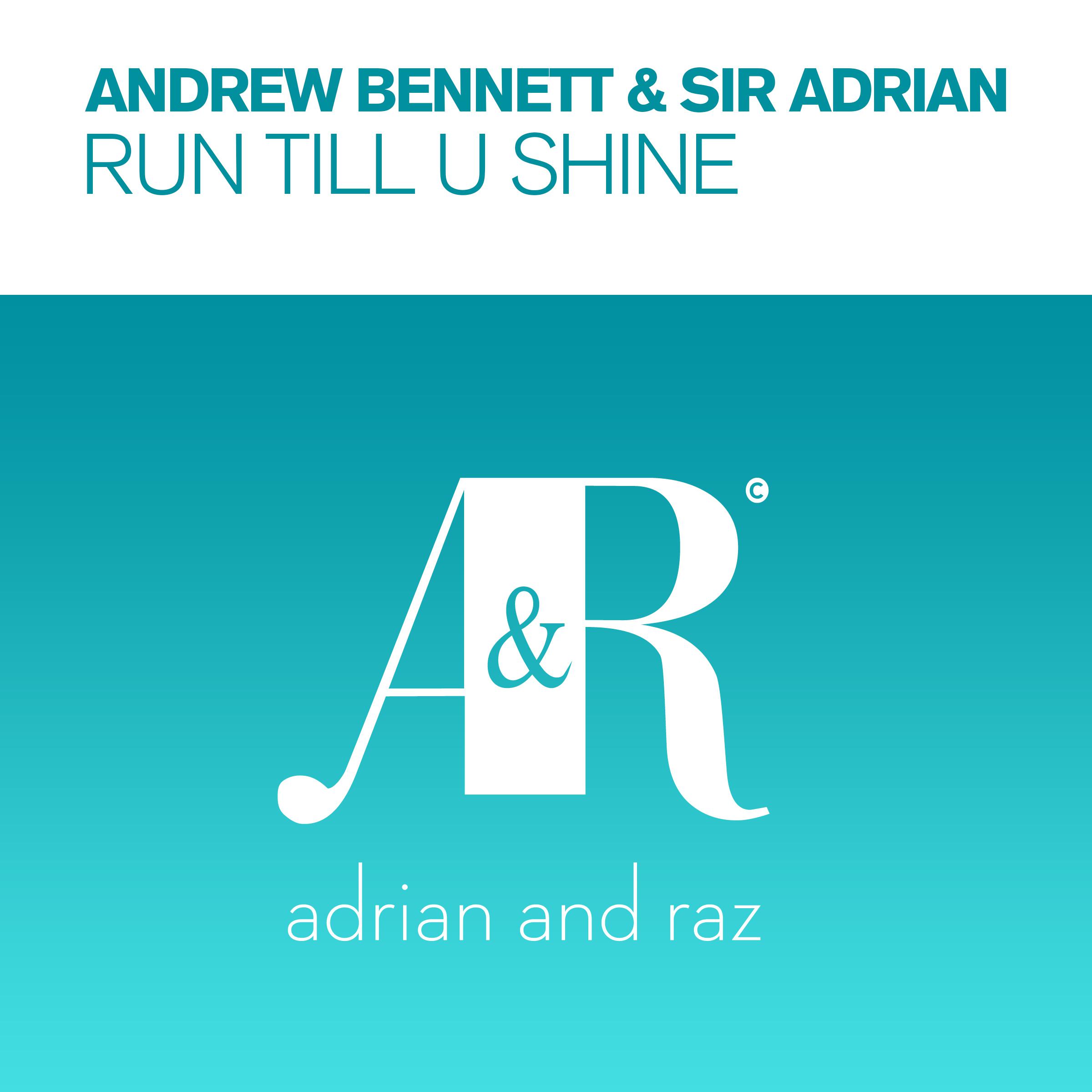 Andrew Bennett - Run Till U Shine (Radio Edit)