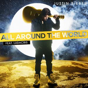 Justin Bieber&Ludacris-All Around The World  立体声伴奏 （降2半音）