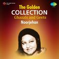 The Golden Collection Ghazals And Geets Noorjehan