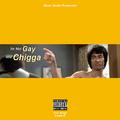 Im Not Gay Ima Chigga（Mixtape）