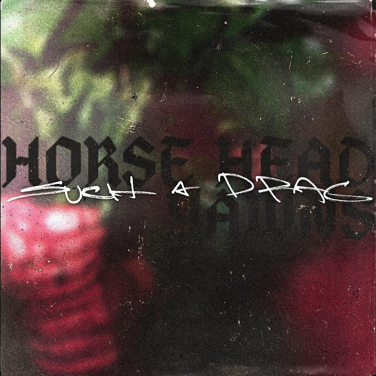 Horse Head - Such A Drag