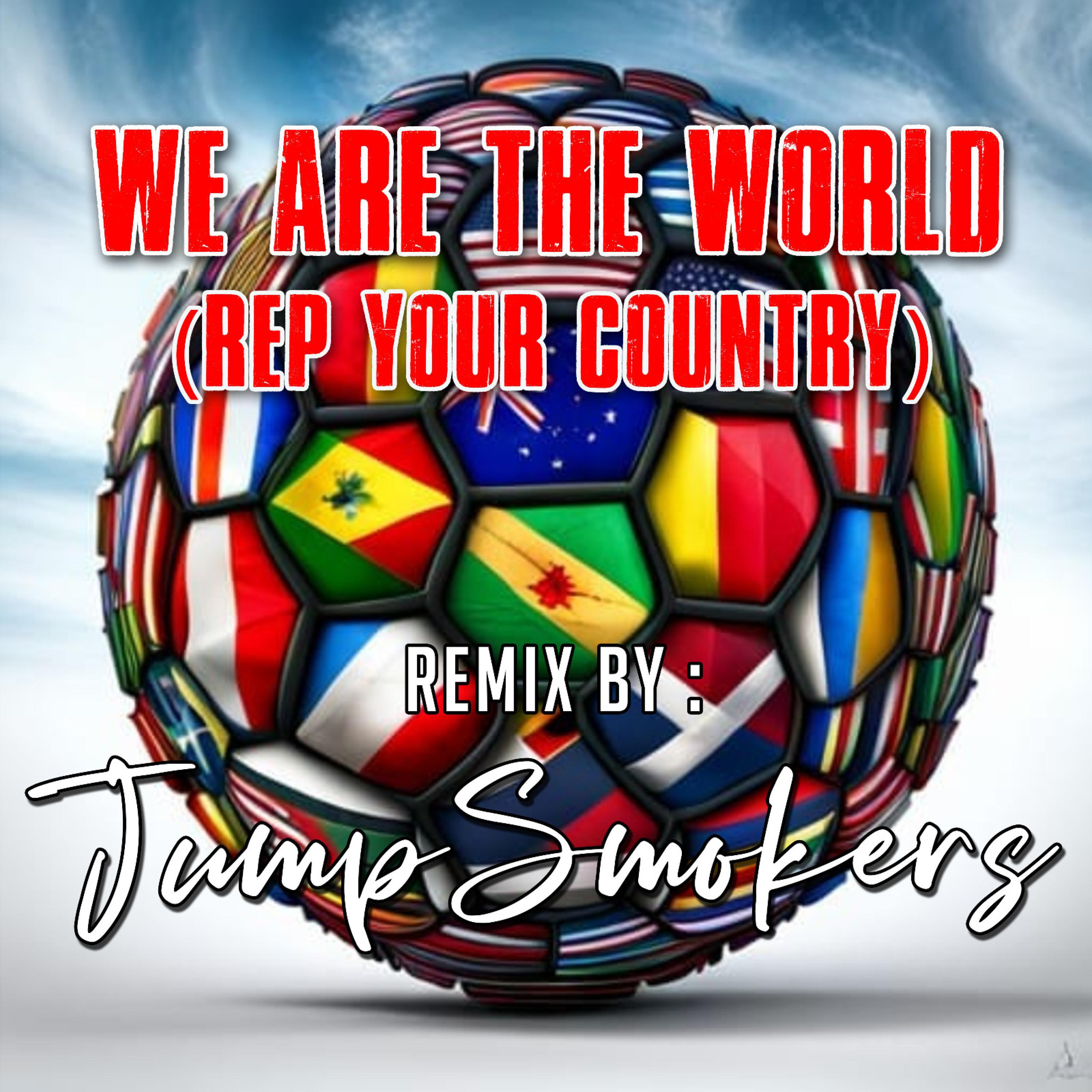 Najjah Calibur - We Are The World (Rep Your Country) (Jump Smokers Remix Jump Smokers Remix)