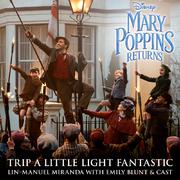 Trip a Little Light Fantastic (From "Mary Poppins Returns"/Edit)