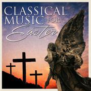 Classical Music For Easter专辑