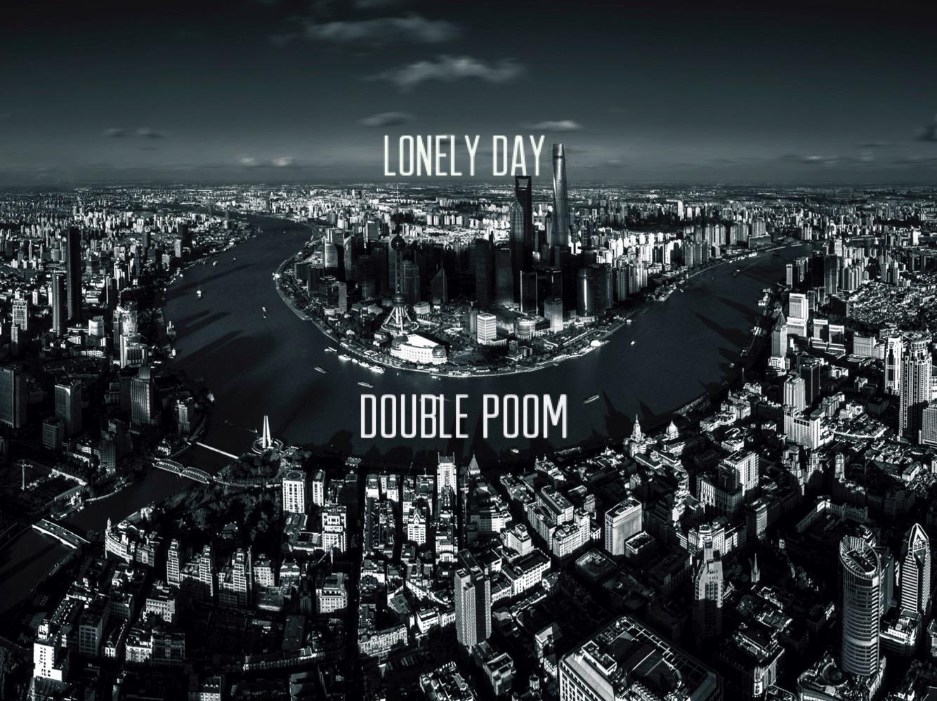 Lonely Day remix .Double Poom