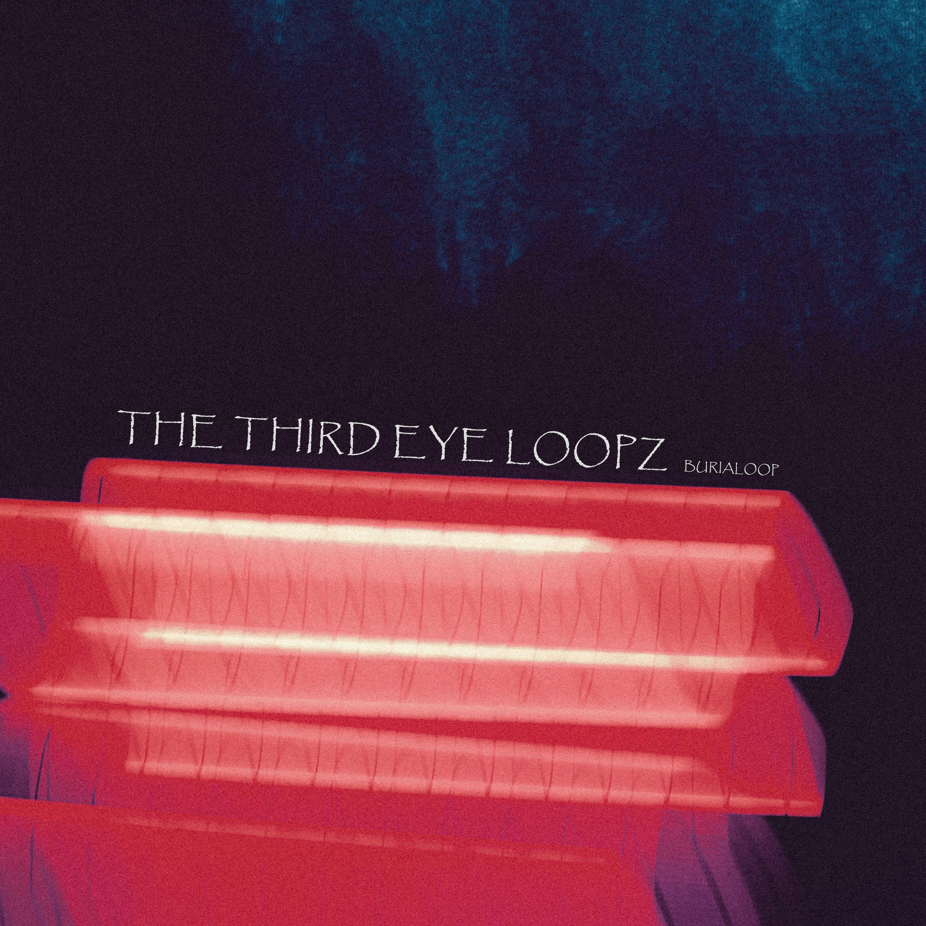 Burialoop - The Third eye loopz
