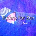 Storms For Zen