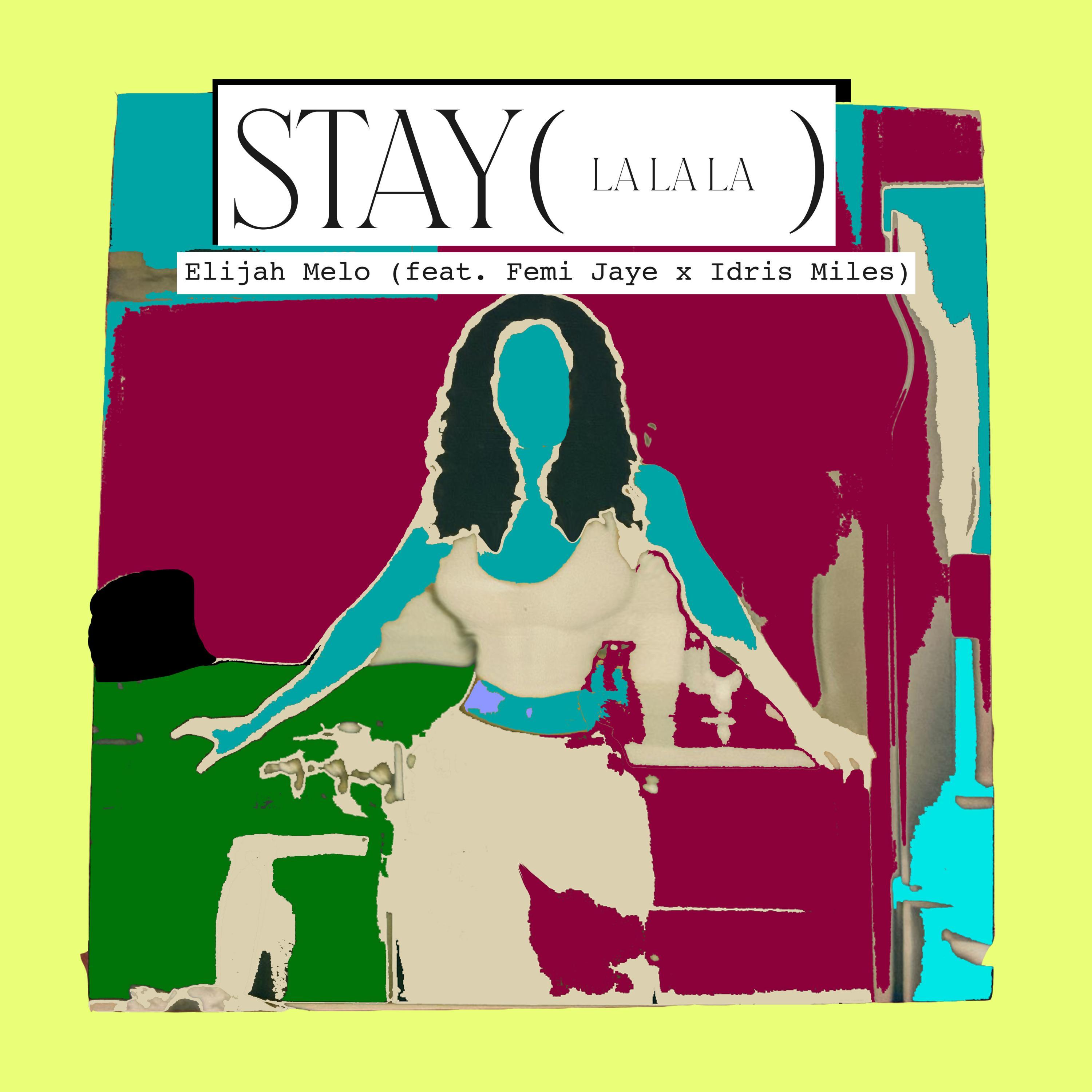 Stay (La la La) [feat. Femi Jaye & Idris Miles]