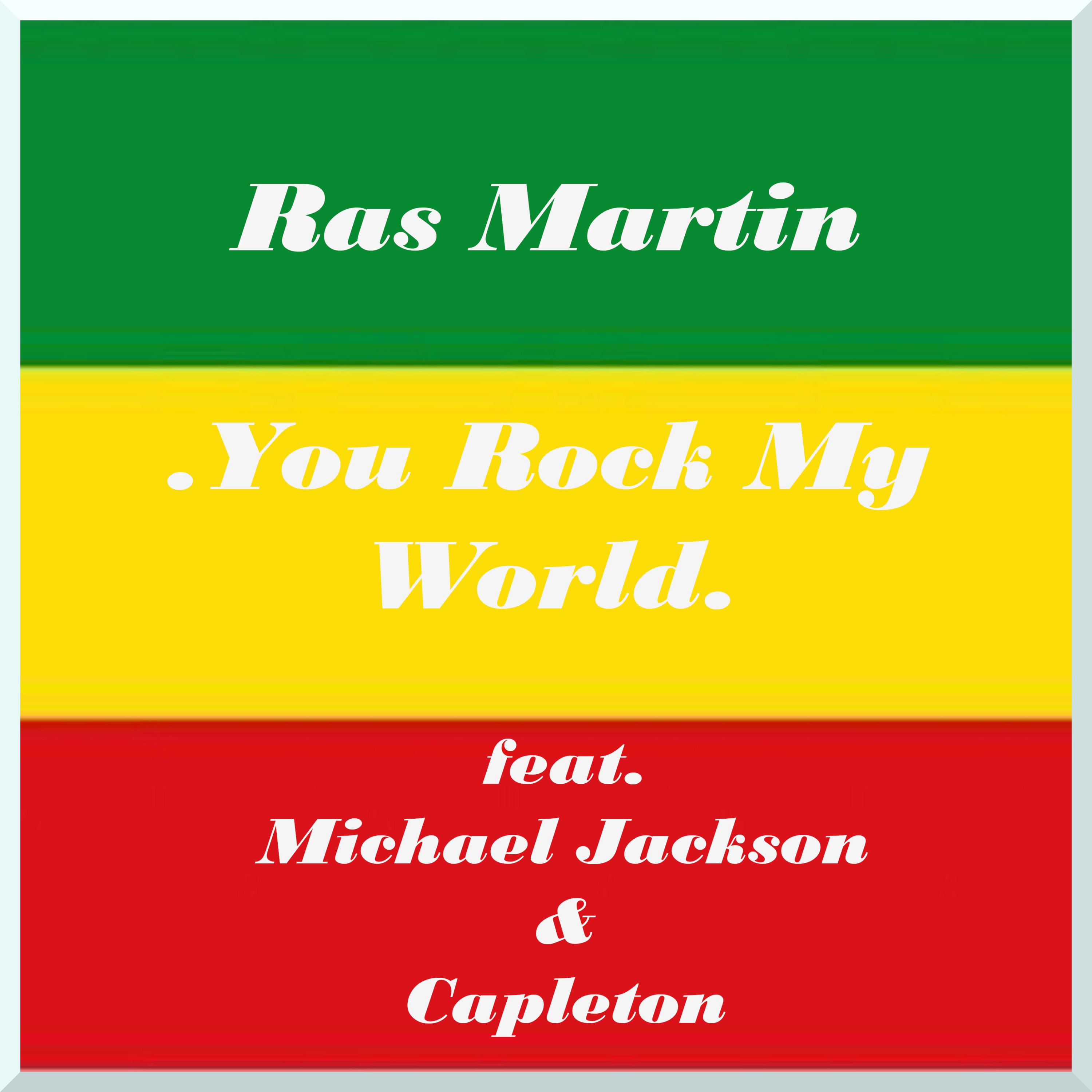 Ras Martin - You Rock My World Remix