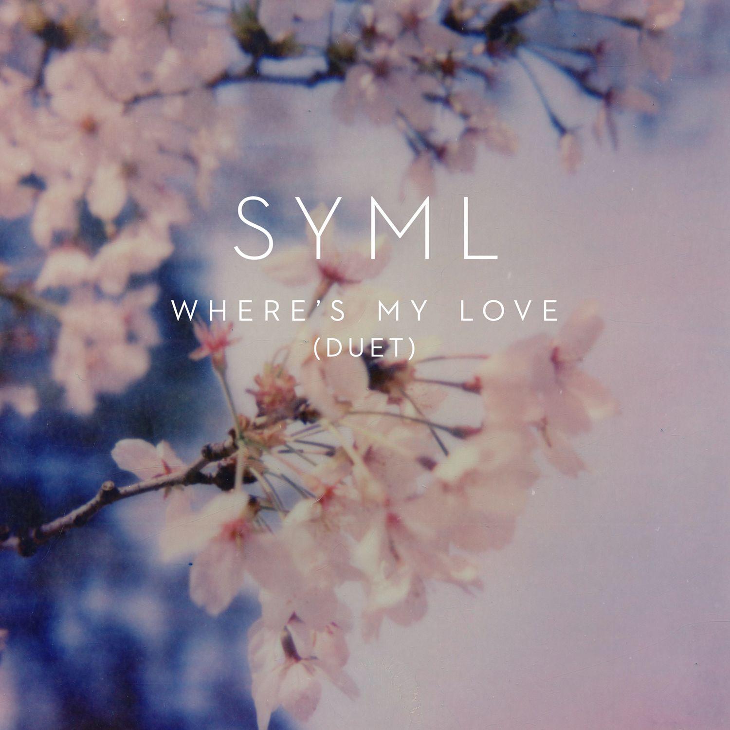 My love песня. SYML обложки. SYML обложка альбома. Where s my Love. Wheres my Love SYML обложка.