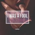 I was a fool (prod. by 7igga)专辑