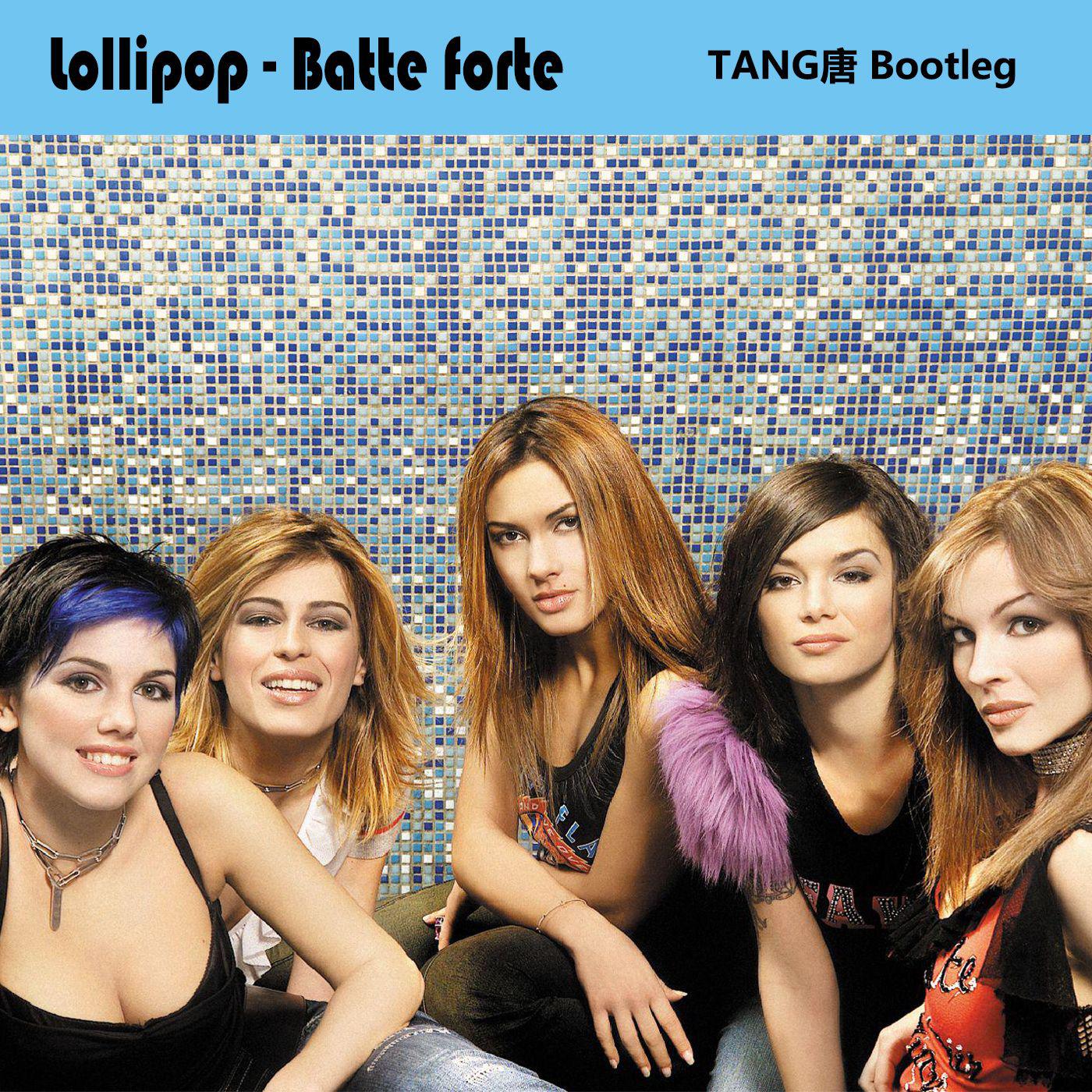 TANG唐 - Lollipop,Subside - Batte forte (TANG唐 Remix)