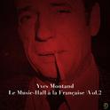 Yves Montand: Le Music-Hall à La Française, Vol. 2专辑