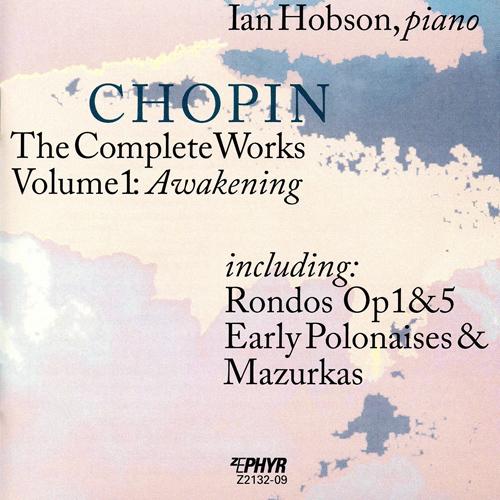 CHOPIN, F.: Works (Complete), Vol. 1: Awakening (I. Hobson)